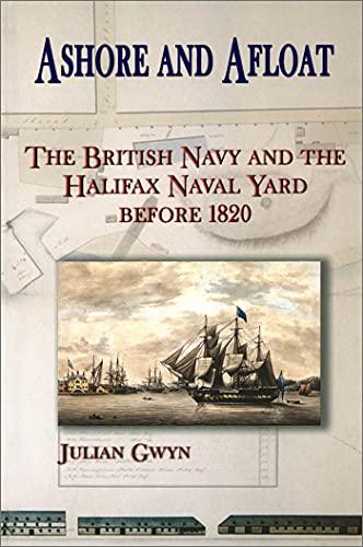 Ashore and Afloat: The British Navy and the Halifax Naval Yard Before 1820
