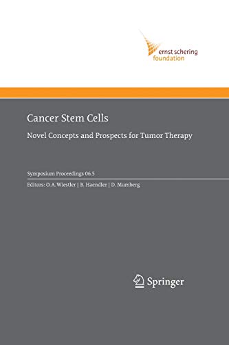 Cancer Stem Cells: Novel Concepts and Prospects for Tumor Therapy (Ernst Schering Foundation Symposium Proceedings, Band 5)