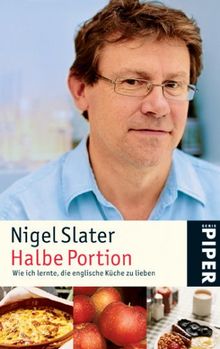 Halbe Portion: Wie ich lernte, die englische Küche zu lieben von Slater, Nigel | Buch | Zustand gut