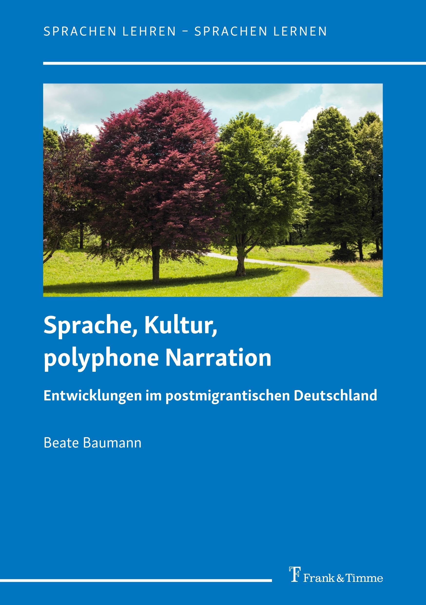 Sprache, Kultur, polyphone Narration: Entwicklungen im postmigrantischen Deutschland (Sprachen lehren – Sprachen lernen)