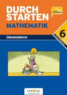 Durchstarten Mathematik: Durchstarten in Mathematik 6. Dein Übungsbuch: Lehrplan 2. Klasse