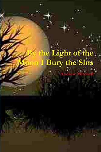 By the Light of the Moon I Bury the Sins