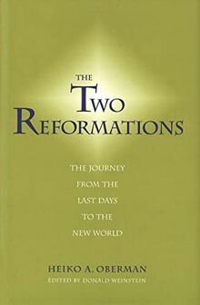 The Two Reformations: The Journey from the Last Days to the New World