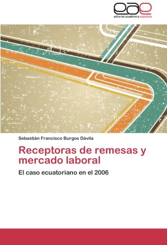 Receptoras de remesas y mercado laboral: El caso ecuatoriano en el 2006