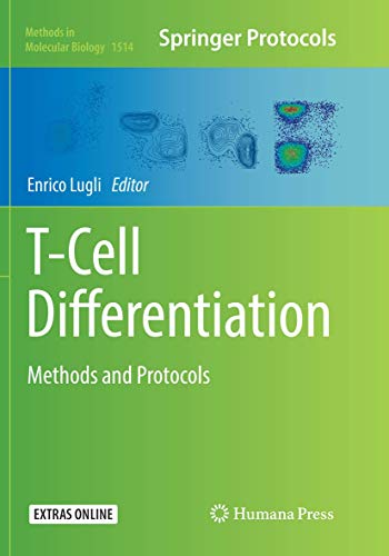 T-Cell Differentiation: Methods and Protocols (Methods in Molecular Biology, Band 1514)