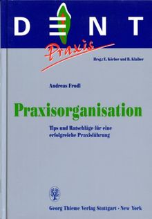 Praxisorganisation. Tips und Ratschläge für eine erfolgreiche Praxisführung