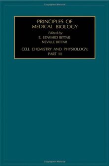 Cell Chemistry and Physiology: Part III (Volume 4C) (Principles of Medical Biology, Volume 4C)