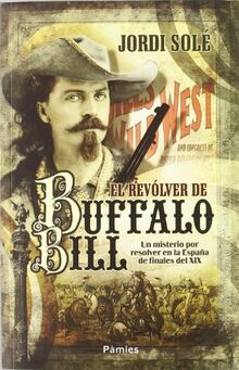 El revólver de Buffalo Bill (Histórica)