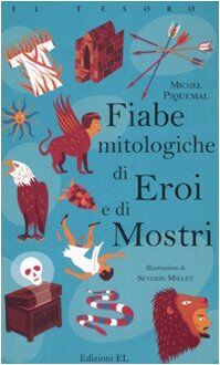 Fiabe mitologiche di eroi e di mostri