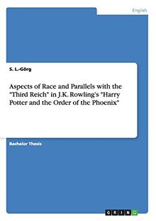 Aspects of Race and Parallels with the "Third Reich" in J.K. Rowling's "Harry Potter and the Order of the Phoenix"