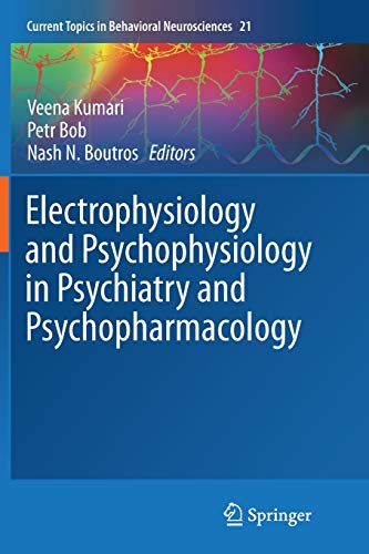 Electrophysiology and Psychophysiology in Psychiatry and Psychopharmacology (Current Topics in Behavioral Neurosciences, Band 21)
