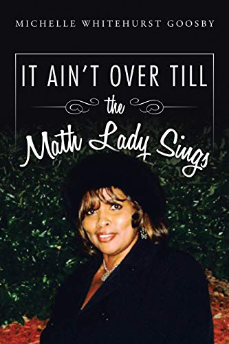 IT AIN'T OVER TILL the Math Lady Sings