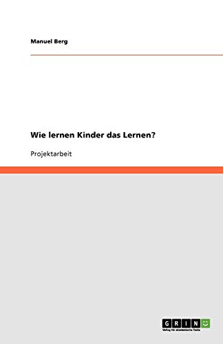 Wie lernen Kinder das Lernen?