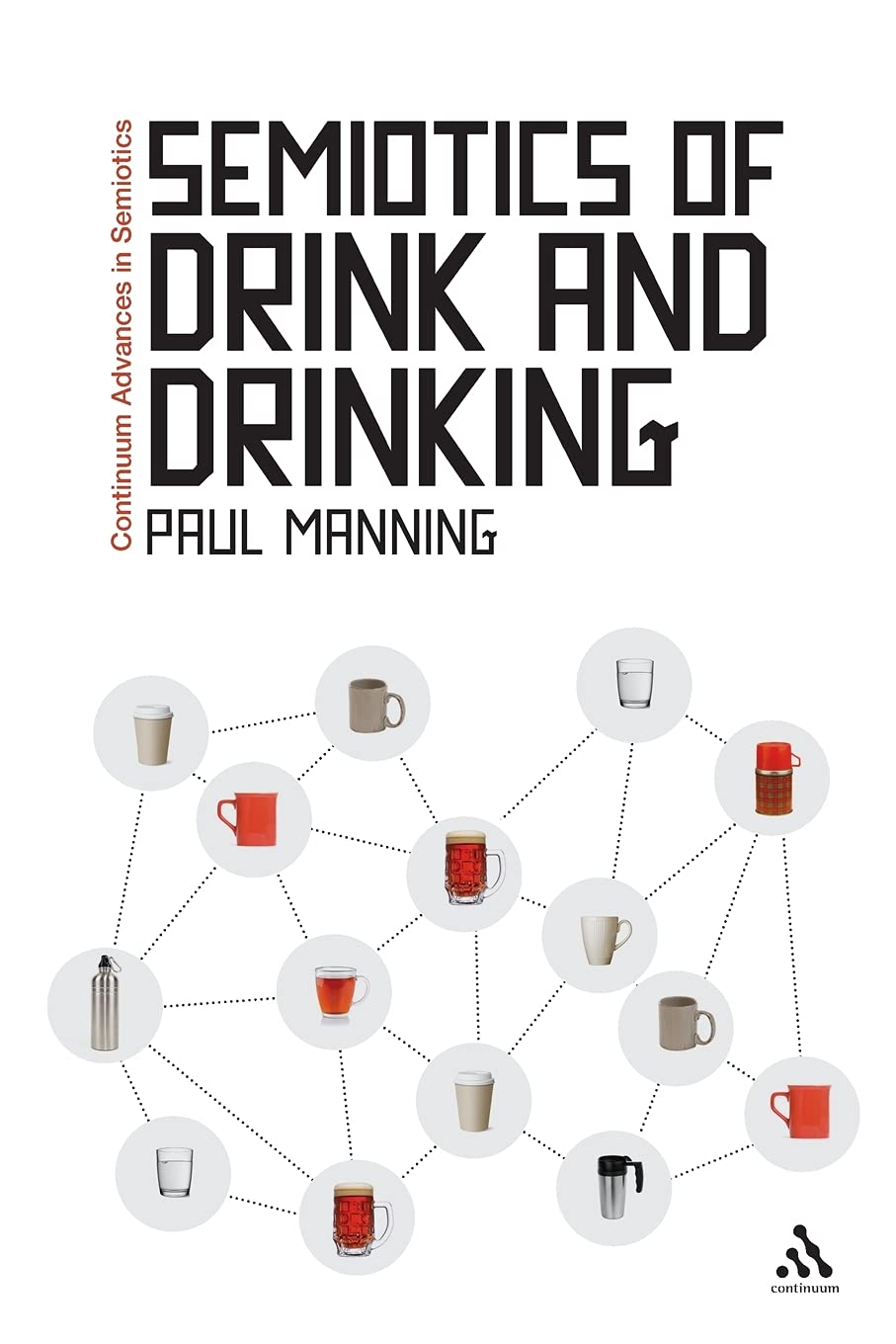 Semiotics of Drink and Drinking (Bloomsbury Advances in Semiotics)