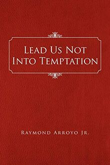 Lead Us Not Into Temptation