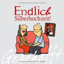 Geschafft! Endlich Silberhochzeit!