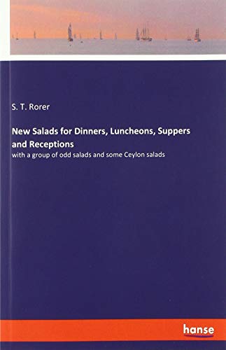 New Salads for Dinners, Luncheons, Suppers and Receptions: with a group of odd salads and some Ceylon salads