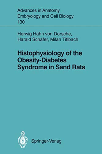 Histophysiology of the Obesity-Diabetes Syndrome in Sand Rats (Advances in Anatomy, Embryology and Cell Biology, 130, Band 130)