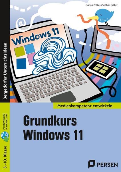 Grundkurs Windows 11: (5. bis 10. Klasse) (Medienkompetenz entwickeln)