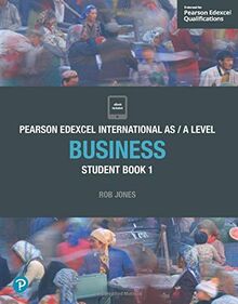 PEARSON EDEXCEL INTERNATIONAL AS / A LEVEL BUSINESS: STUDENT BOOK 1 (Edexcel International A Level)