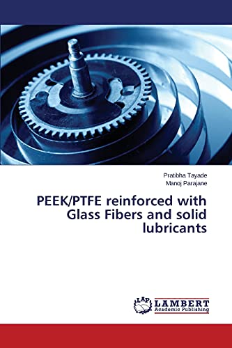PEEK/PTFE reinforced with Glass Fibers and solid lubricants