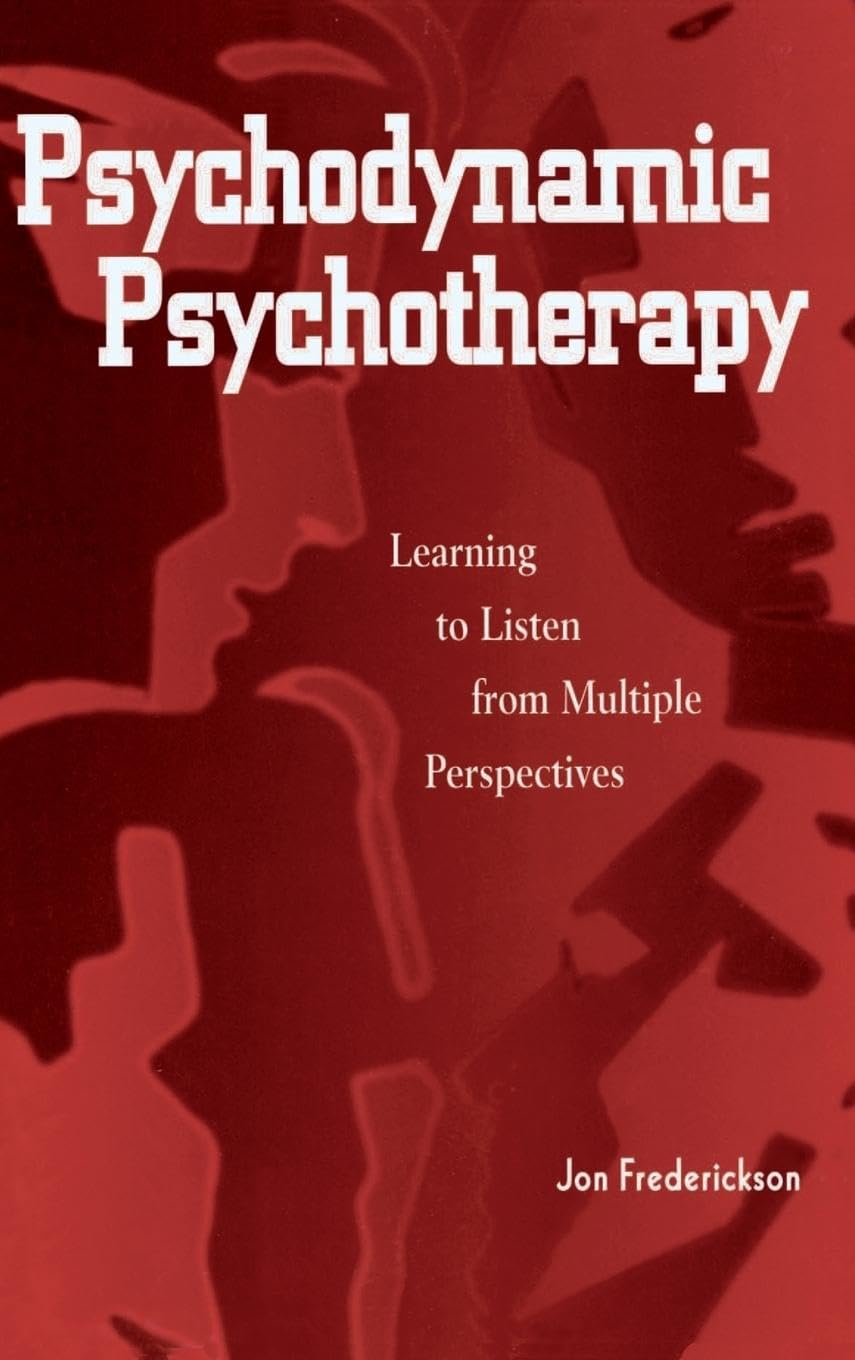 Psychodynamic Psychotherapy: Learning to Listen from Multiple Perspectives