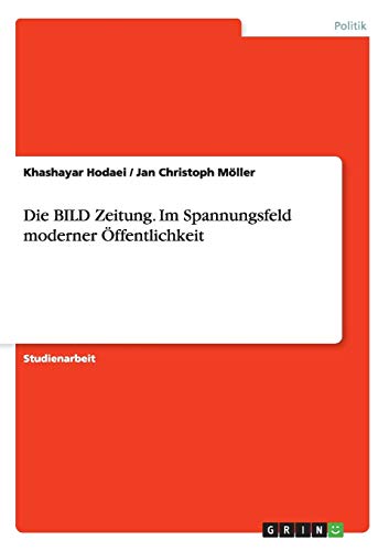 Die BILD Zeitung. Im Spannungsfeld moderner Öffentlichkeit