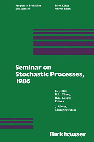 Seminar on Stochastic Processes, 1986 (Progress in Probability, 13, Band 13)