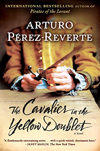 The Cavalier in the Yellow Doublet: A Novel (Captain Alatriste, Band 4)