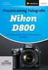 Praxistraining Fotografie: Nikon D800