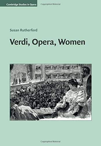 Verdi, Opera, Women (Cambridge Studies in Opera)