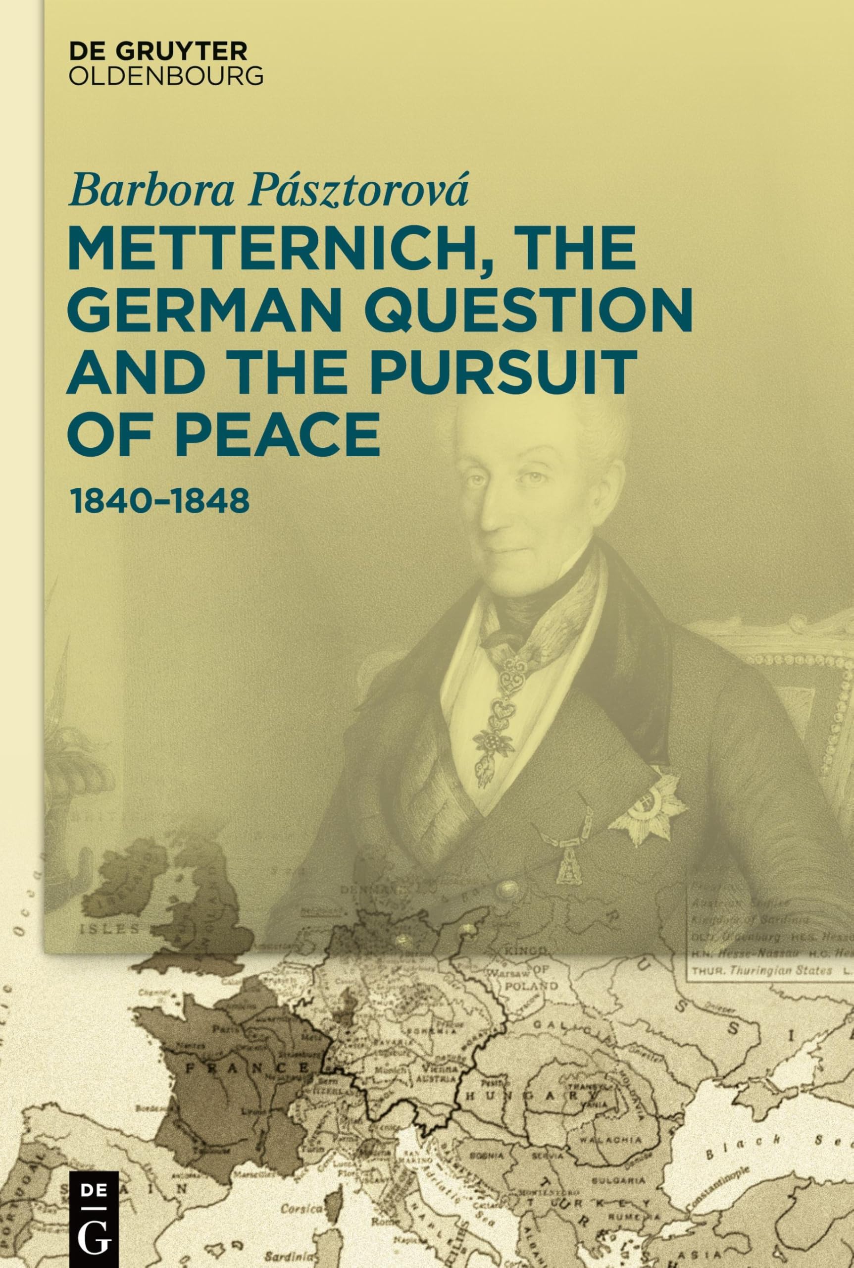Metternich, the German Question and the Pursuit of Peace: 1840–1848