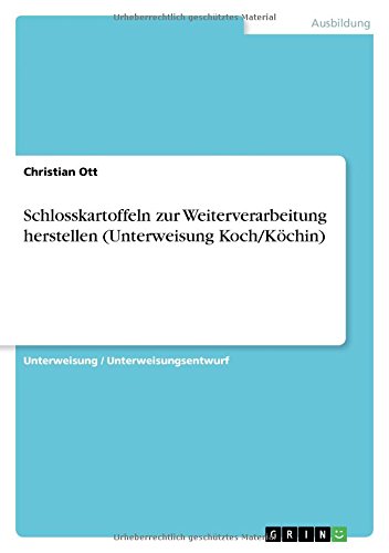 Schlosskartoffeln zur Weiterverarbeitung herstellen (Unterweisung Koch/Köchin)