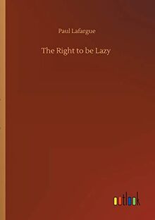 The Right to be Lazy