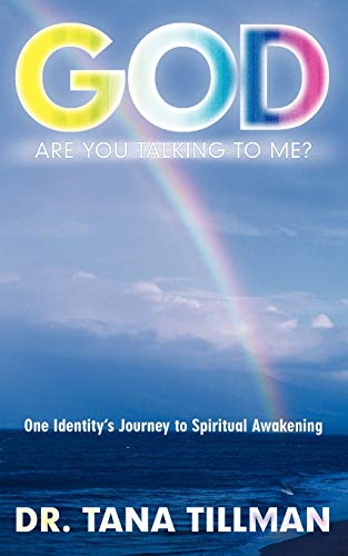 God Are You Talking to Me?: One Identity's Journey to Spiritual Awakening