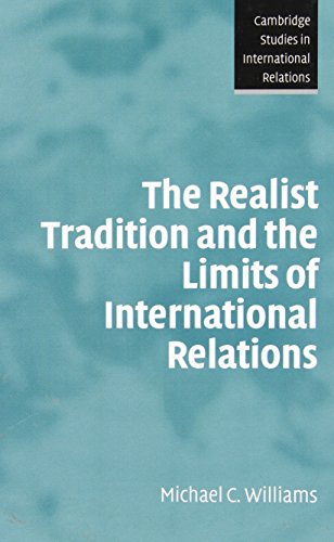 The Realist Tradition and the Limits of International Relations (Cambridge Studies in International Relations, Band 100)