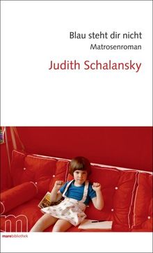 Blau steht dir nicht: Matrosenroman von Judith Schalansky | Buch | Zustand gut
