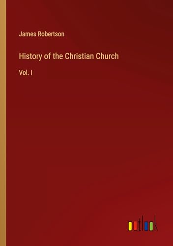 History of the Christian Church: Vol. I