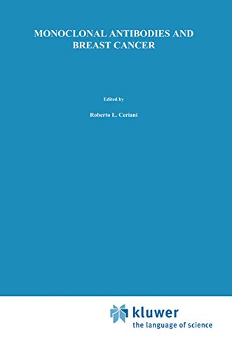 Monoclonal Antibodies and Breast Cancer: Proceedings of the International Workshop on Monoclonal Antibodies and Breast Cancer San Francisco, ... 1984 (Developments in Oncology, 35, Band 35)