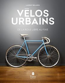 Vélos urbains : de la roue libre au fixie