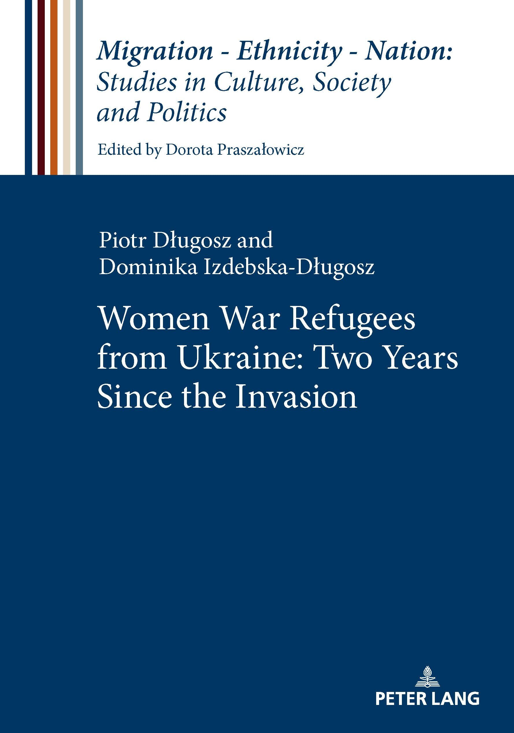 Women War Refugees from Ukraine: Two Years Since the Invasion.