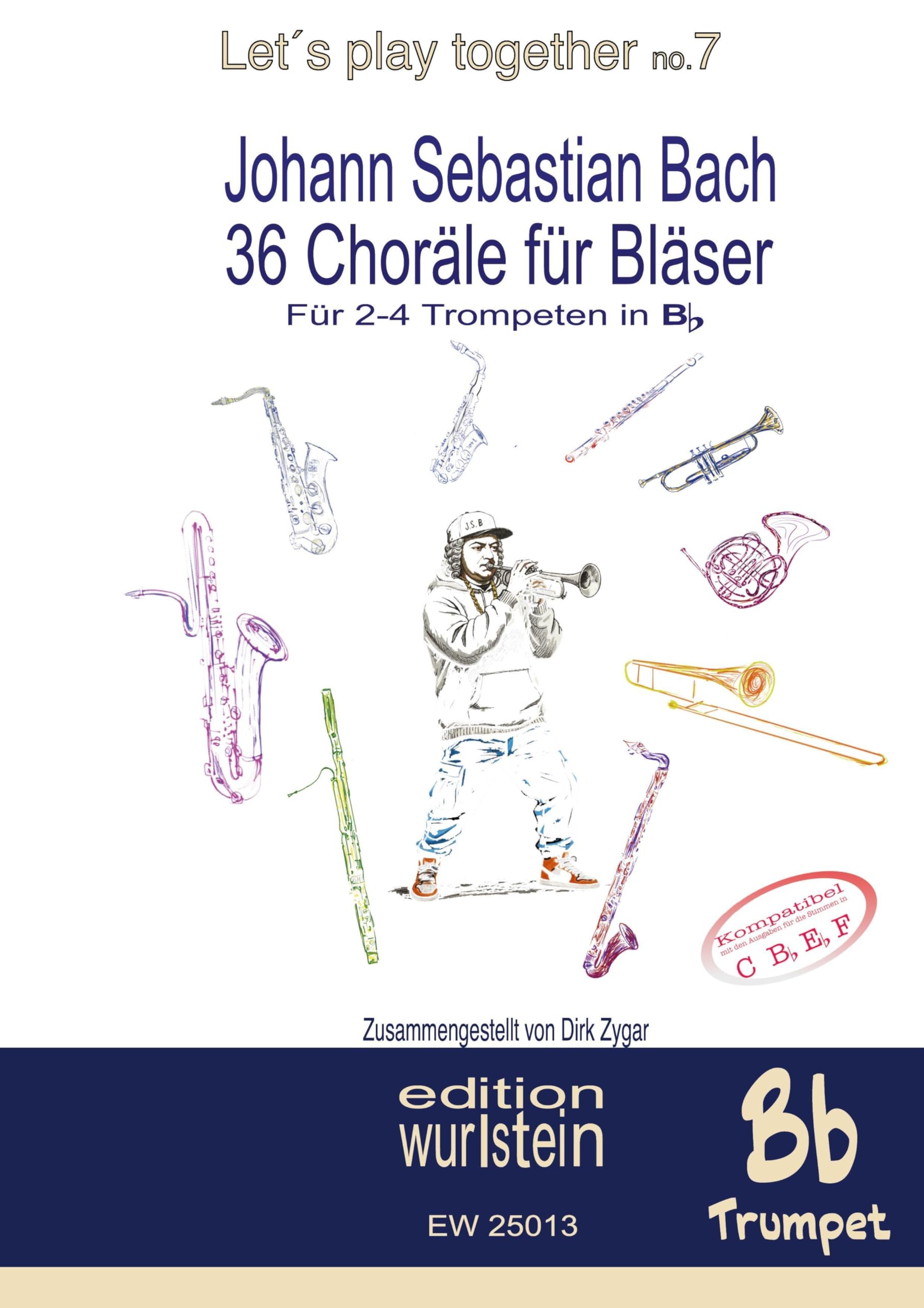 Johann Sebastian Bach - 36 Choräle für Bläser für 4 Trompeten in Bb: Musik für offene Ohren (Let´s play together)