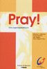 Pray!: Das Jugendgebetbuch