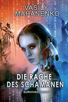 Survival Quest: Die Rache des Schamanen: Roman (Survival Quest-Serie 6)