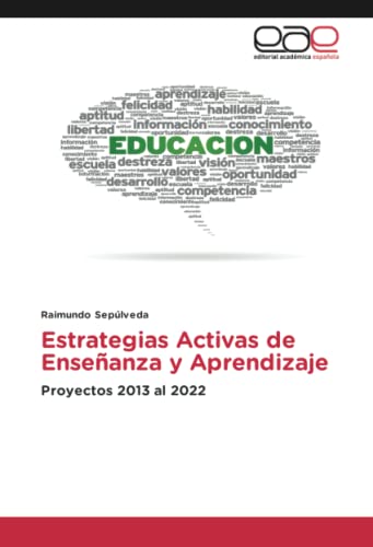 Estrategias Activas de Enseñanza y Aprendizaje: Proyectos 2013 al 2022