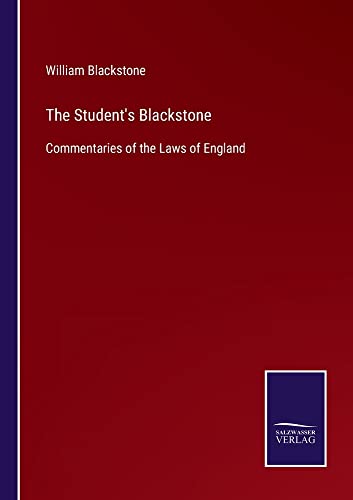 The Student's Blackstone: Commentaries of the Laws of England