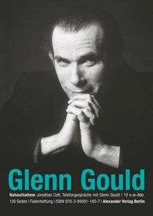 NAHAUFNAHME Glenn Gould. Telefongespräche mit Glenn Gould