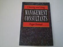 Choosing and Using Management Consultants