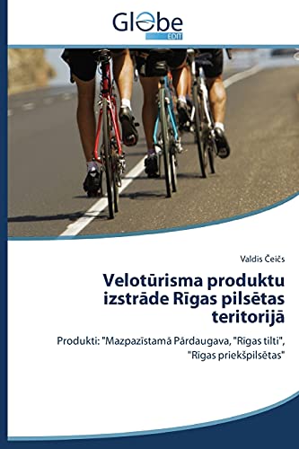 Velotūrisma produktu izstrāde Rīgas pilsētas teritorijā: Produkti: Mazpazīstamā Pārdaugava, Rīgas tilti, Rīgas priekšpilsētas: Produkti: ... Rigas tilti, Rigas priekSpilsetas