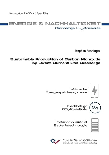 Sustainable Production of Carbon Monoxide by Direct Current Gas Discharge (Energie & Nachhaltigkeit)